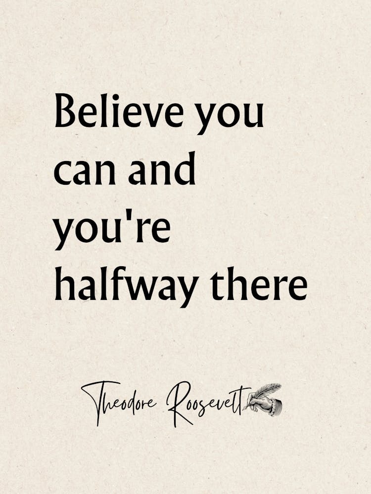 Believe You Can And You'Re There - Motivational Quotes