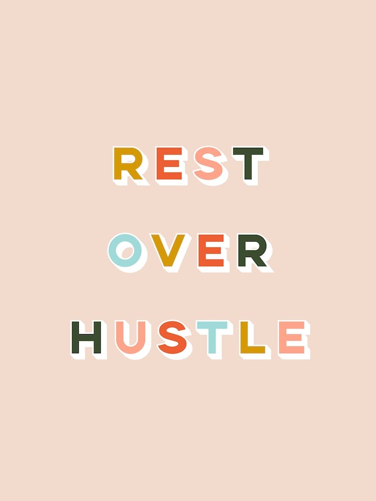 Rest Over Hustle