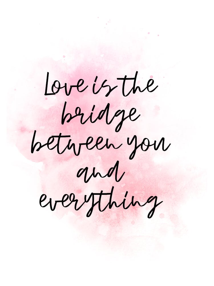 Love is the bridge between you and everything - Canvas Print
