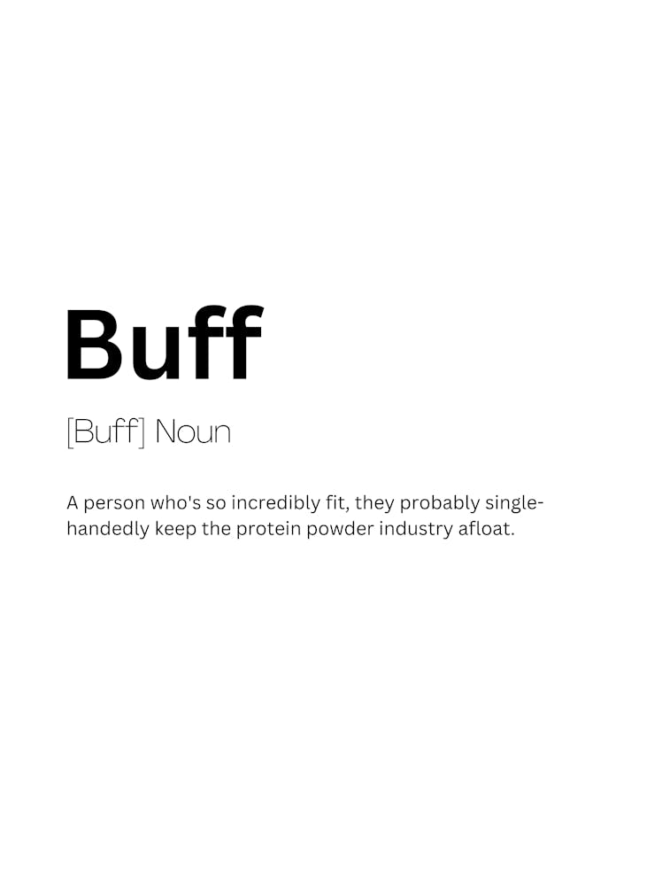 Buff Definition Meaning Art Print by Kaigozen – Fy!