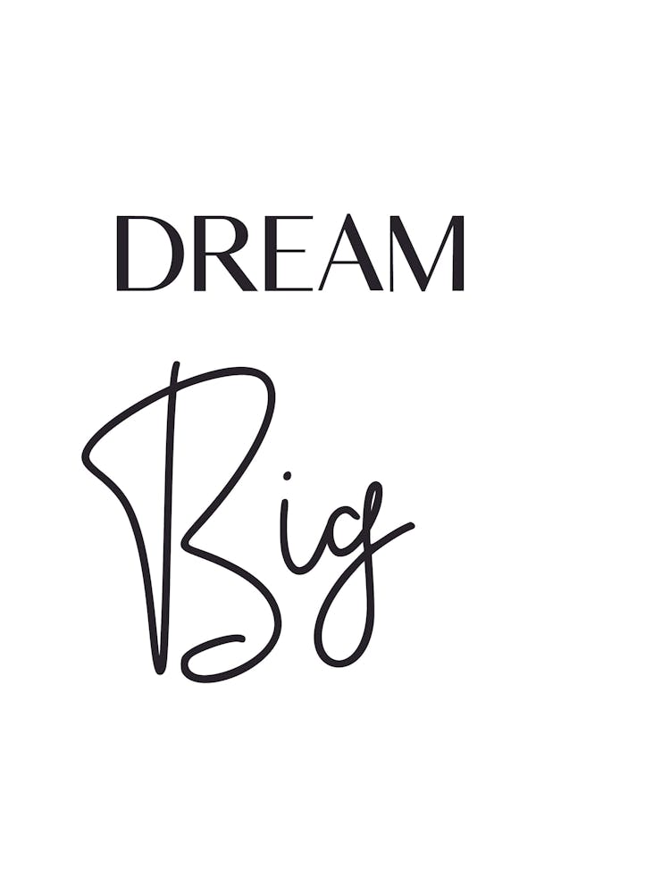 Dream Big
