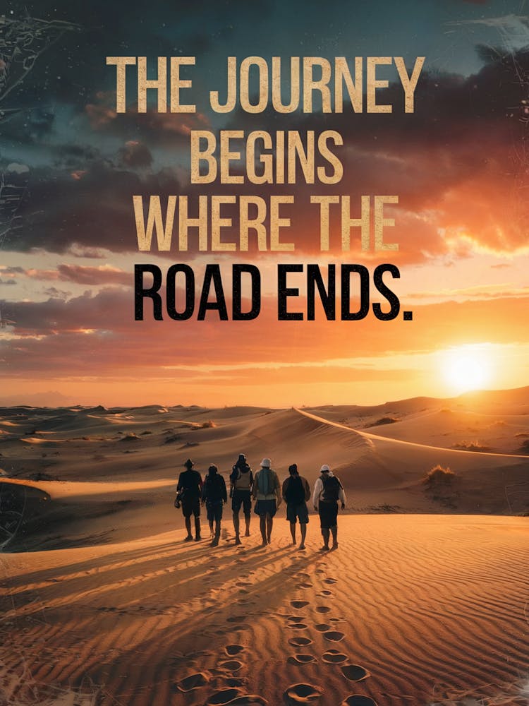 Inspirational Poster: The Journey Begins Where The Road Ends!