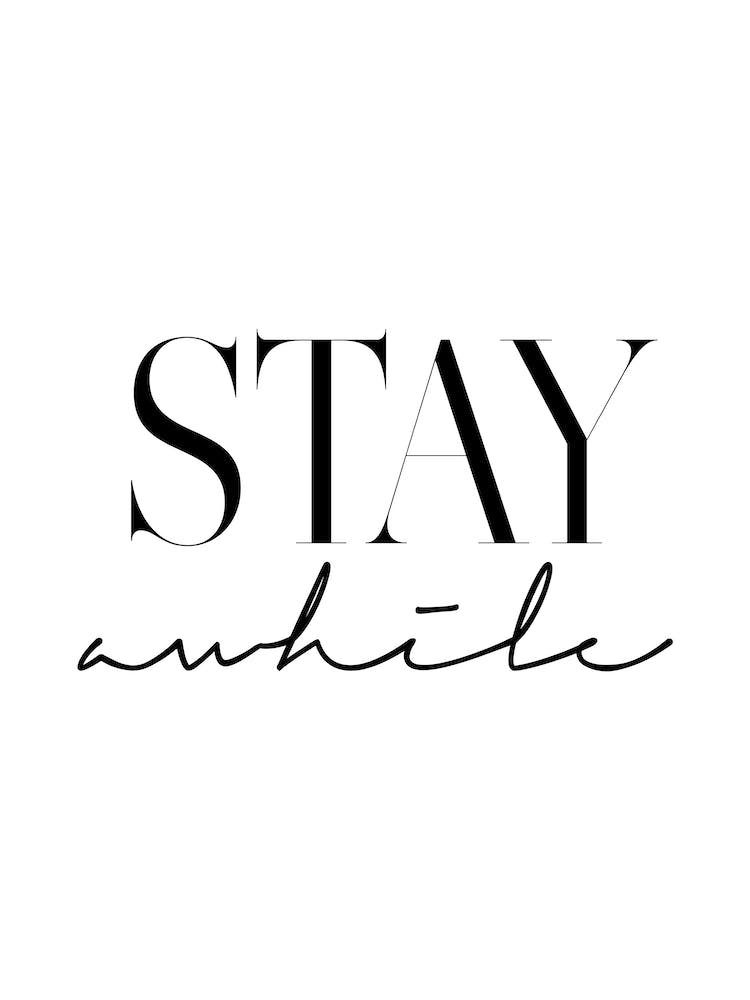 Stay Awhile 2