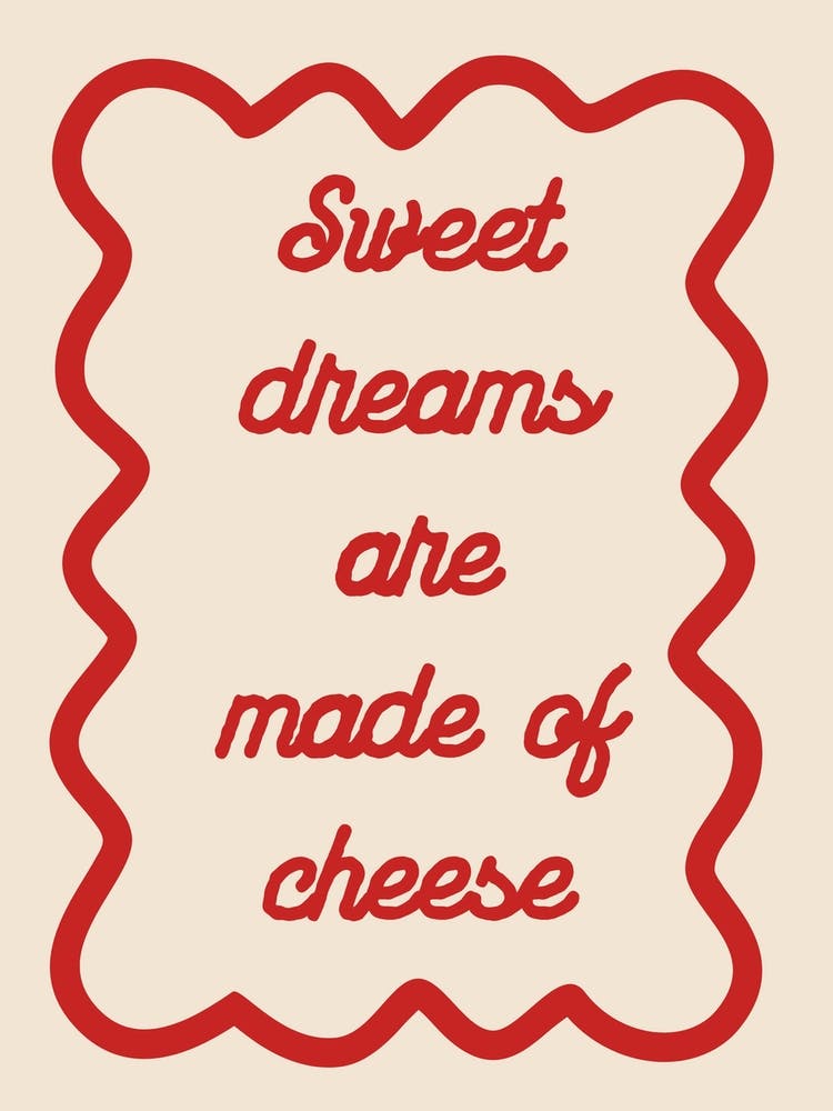 Sweet Dreams Are Made Of Cheese Red