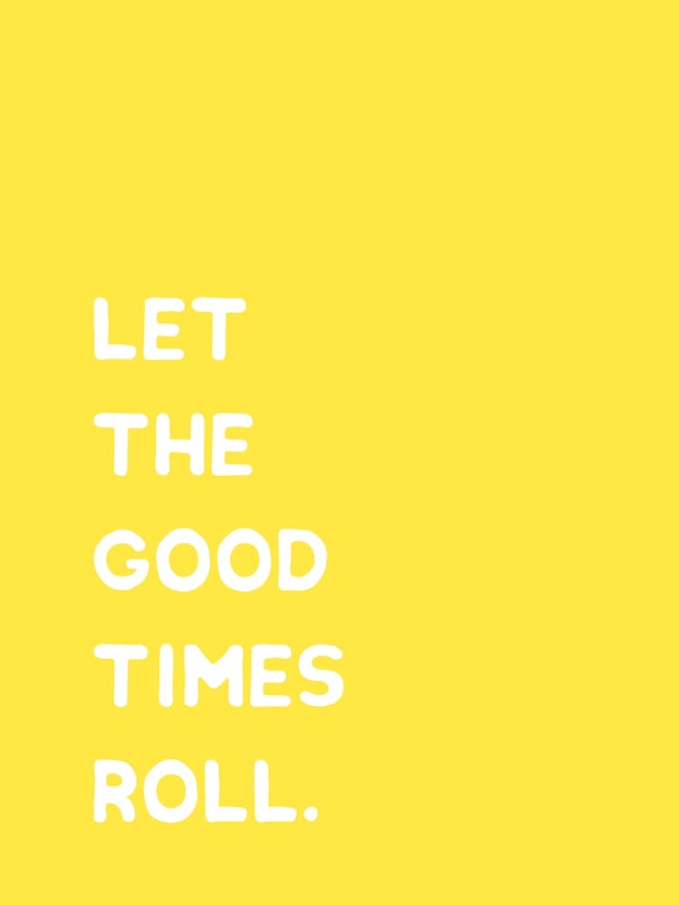 Let The Good Times Roll