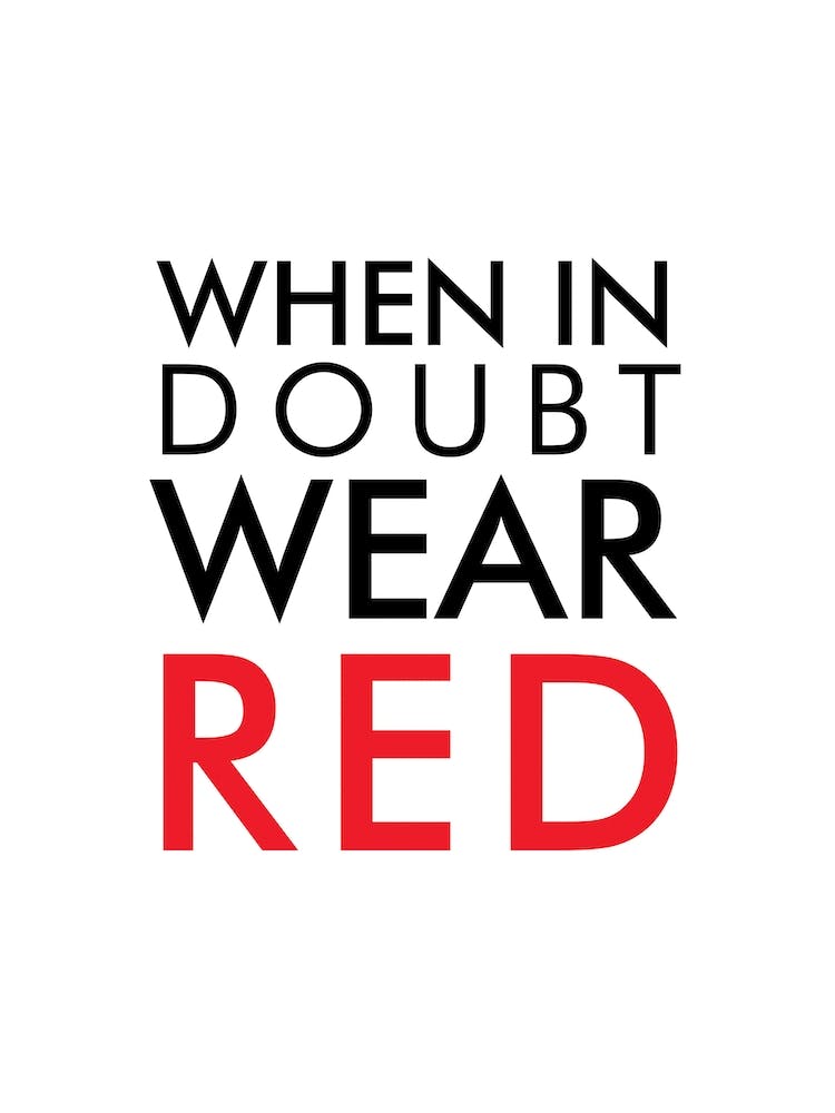 When In Doubt Wear Red