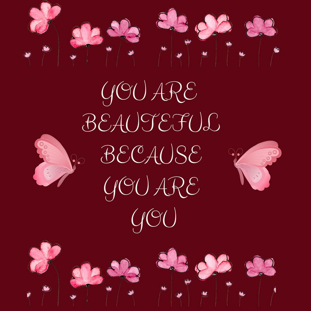 You Are Beautiful Because You Are You