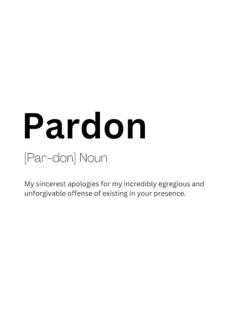 Pardon Definition Meaning Art Print by Kaigozen – Fy!