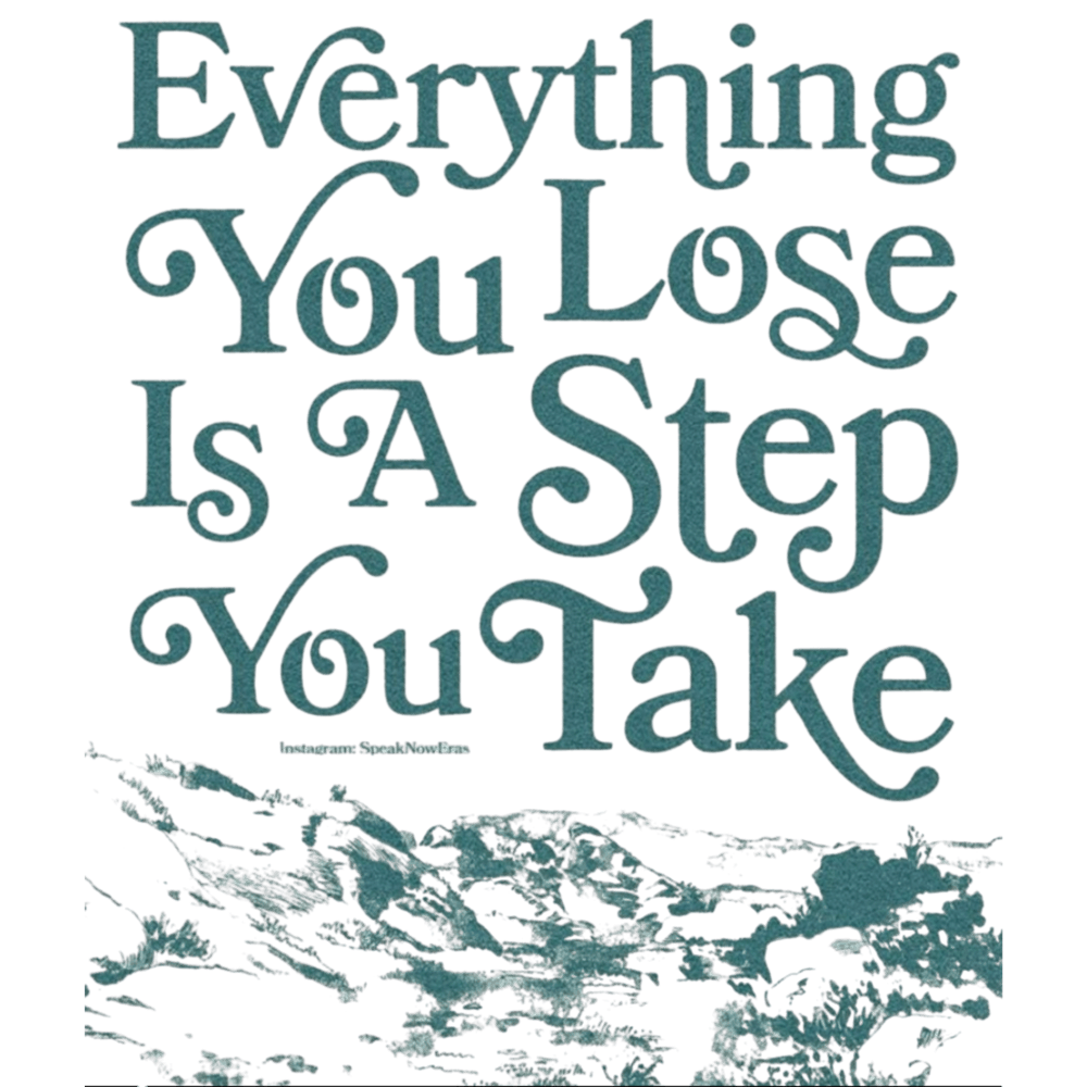 Everything You Lose Is A Step You Take