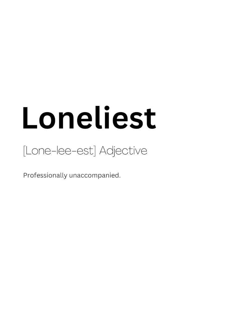 Loneliest Definition Meaning