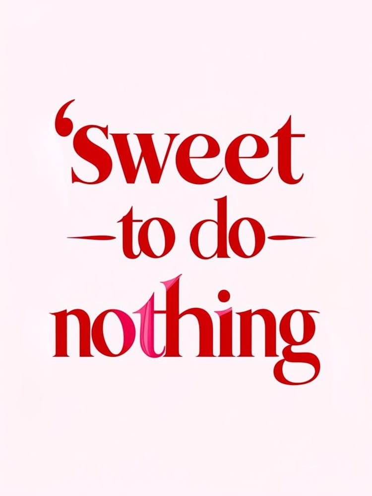 Sweet To Do Nothing