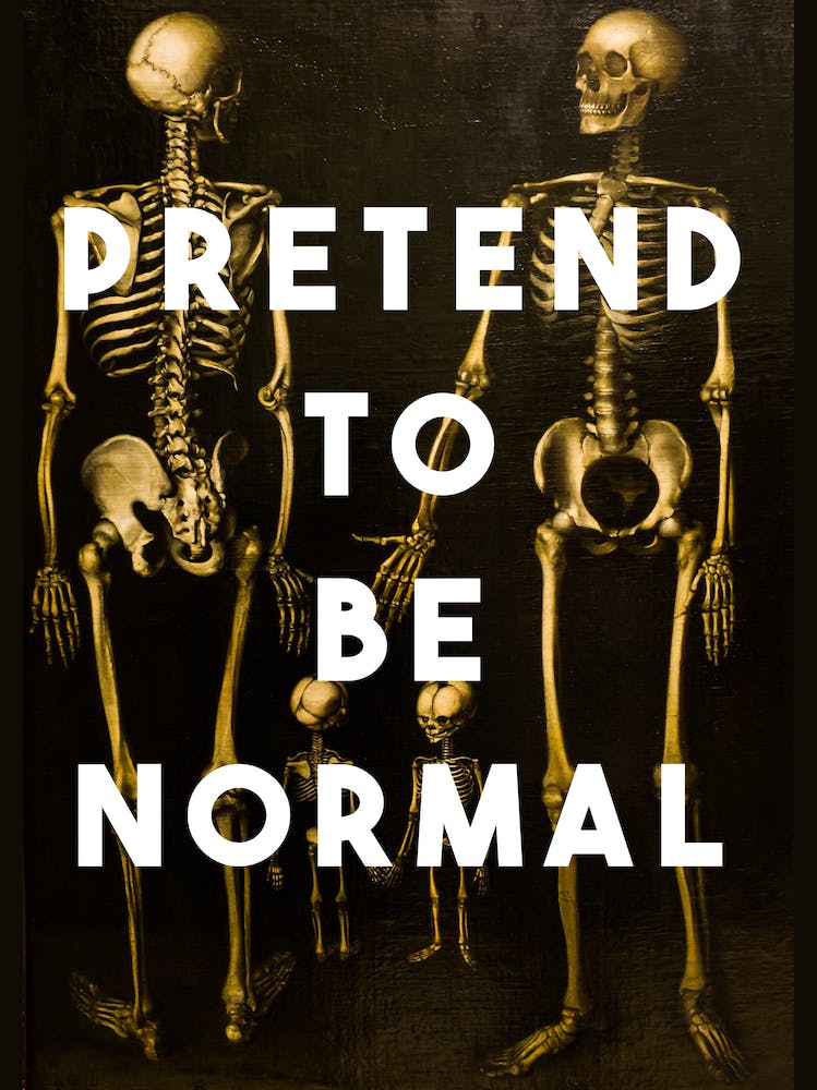 Pretend To Be Normal
