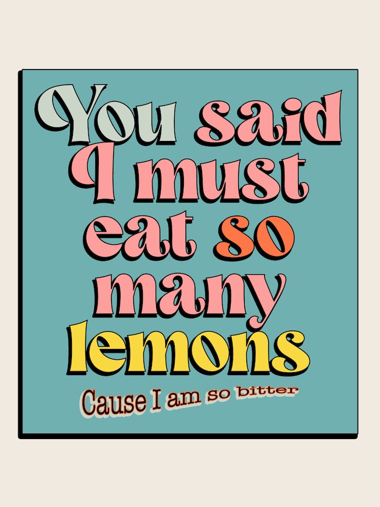 You Said I Must Eat So Many Lemons Foundations Kate Nash Print