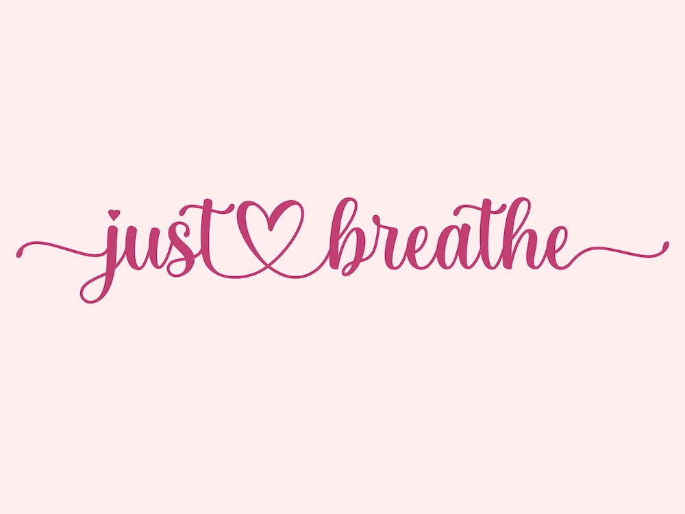 Just breathe
