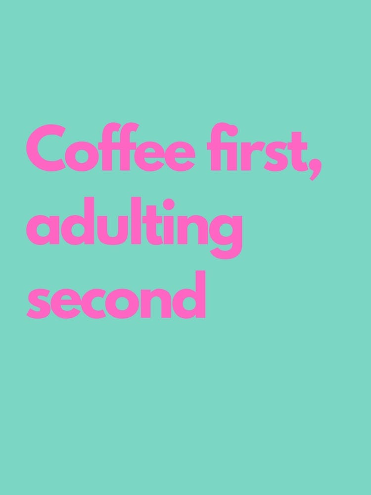 Coffee First Pink And Teal Kitchen Typography