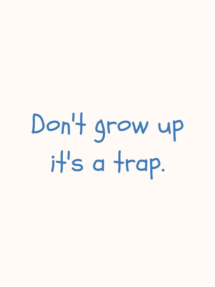 Don T Grow Up Its A Trap Blue Quote Poster