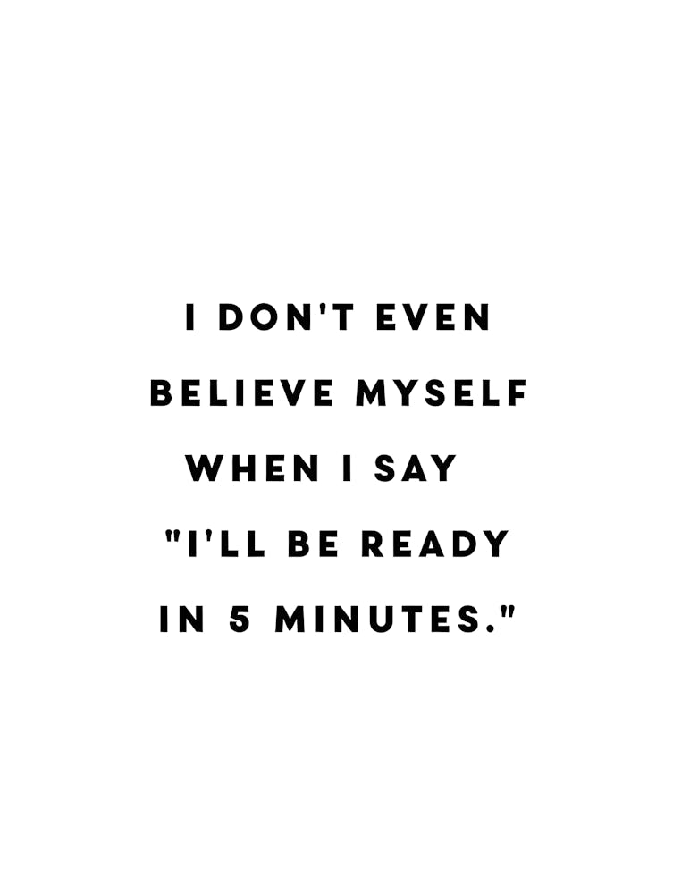 Funny & Relatable Quote Print: "Ready in 5 Minutes" Humor Wall