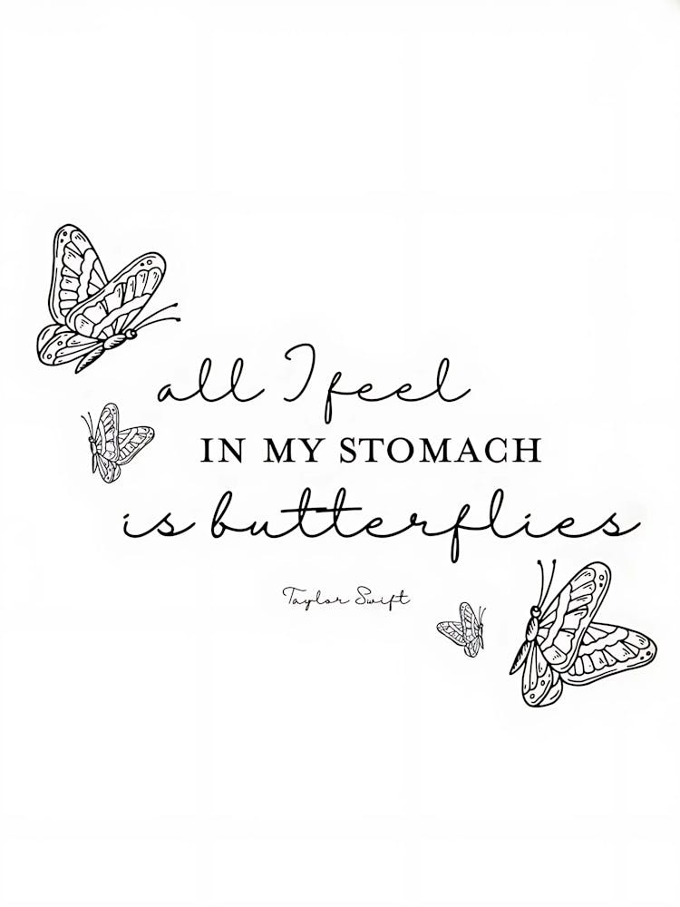 Taylor Swift All I Need In My Stomach Is Butterflies