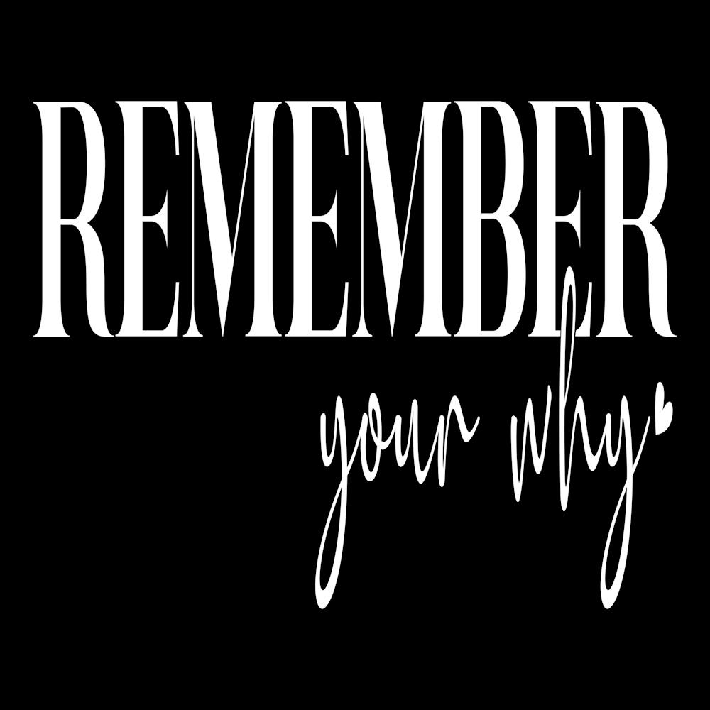 Remember Your Why 3