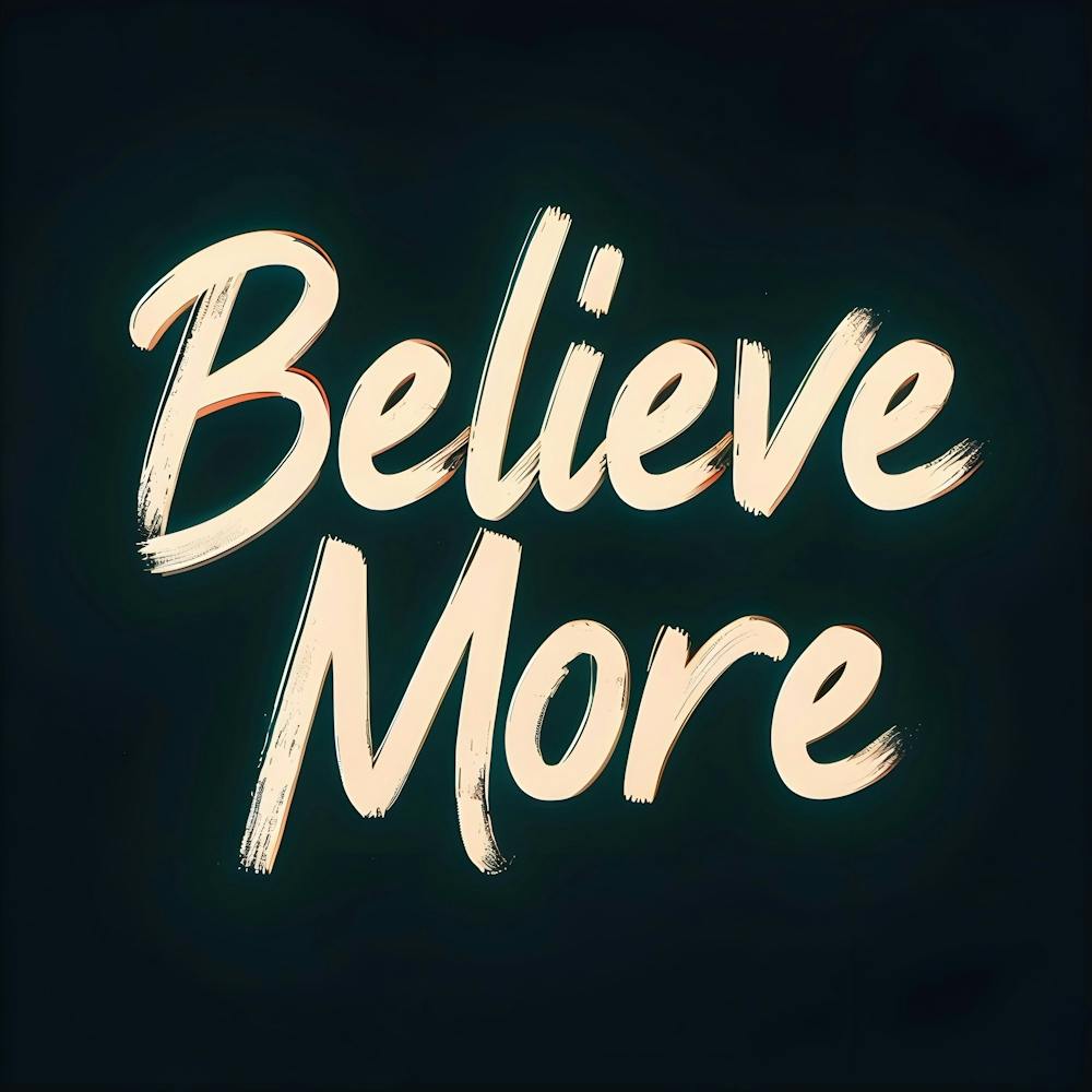 Believe More