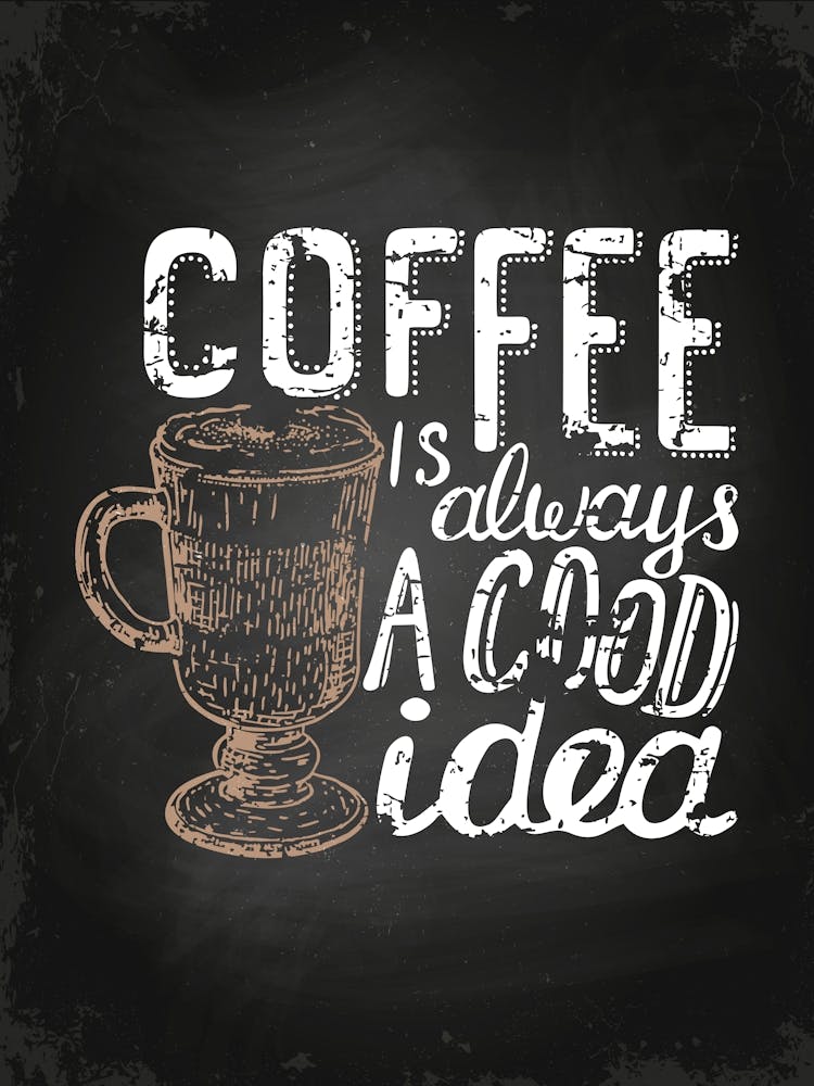 Coffee Is Always A Good Idea — Coffee poster, kitchen print, lettering 1