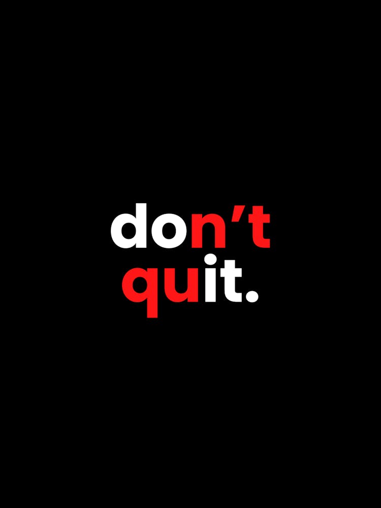 Don'T Quit