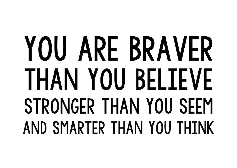 You Are Braver