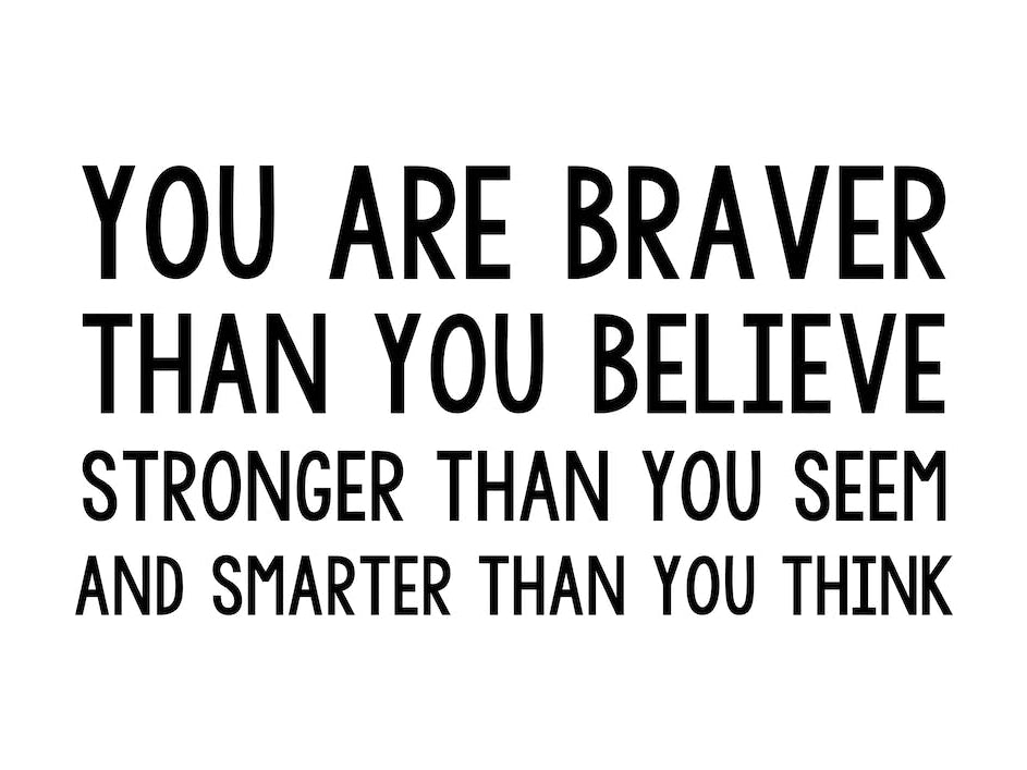 You Are Braver