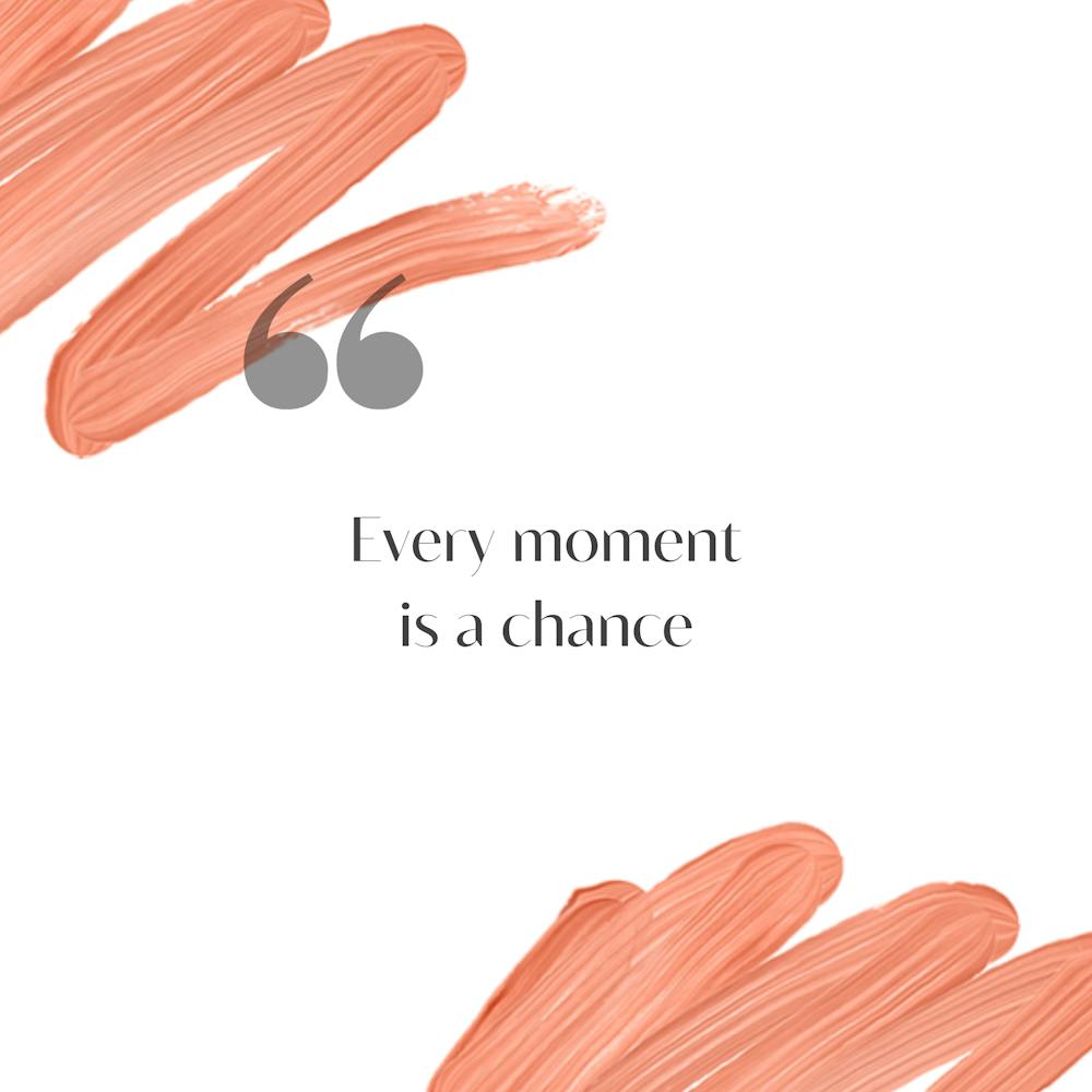 Jeder Moment Ist Eine Chance
