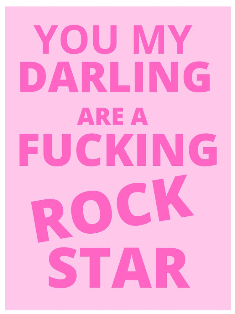 You My Darling Are A Fucking Rock Star