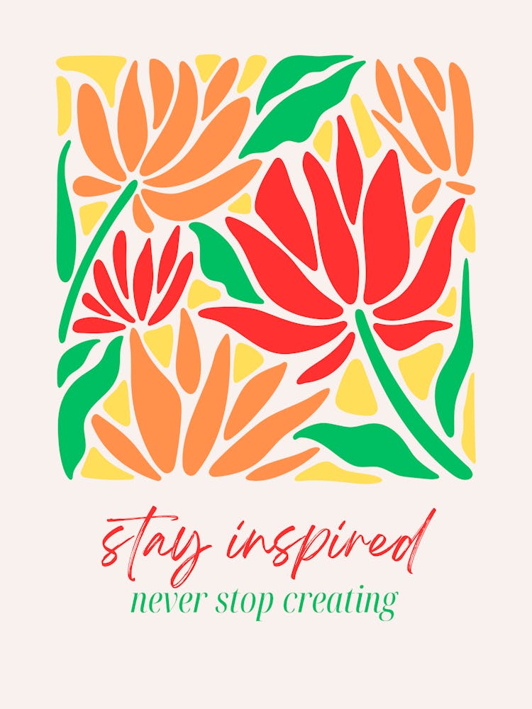 Stay Inspired Never Stop Creating