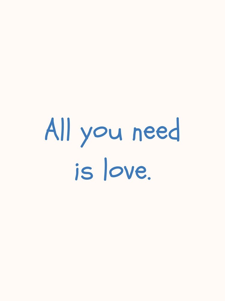 All You Need Is Love Blue Quote Poster