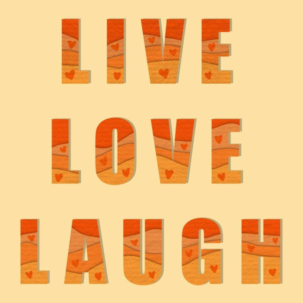 Live love laugh