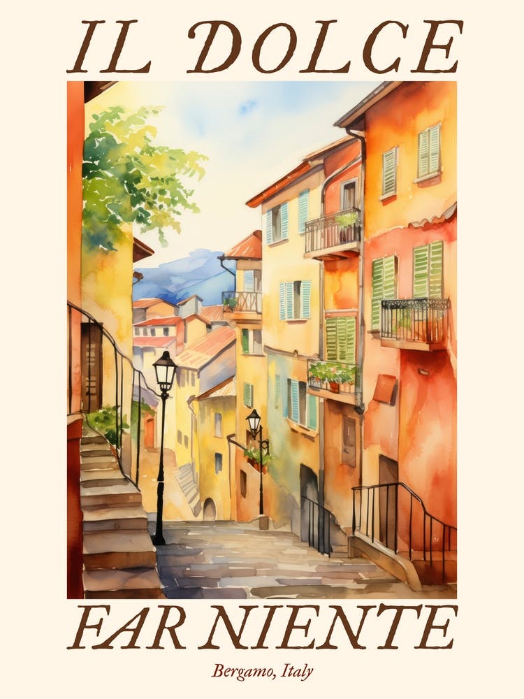 Il Dolce Far Niente Bergamo, Italy Watercolour Streets 1 Poster