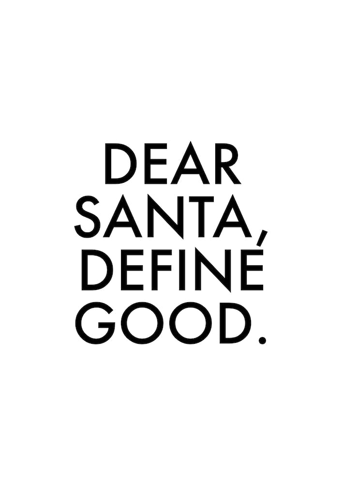Dear Santa Define Good