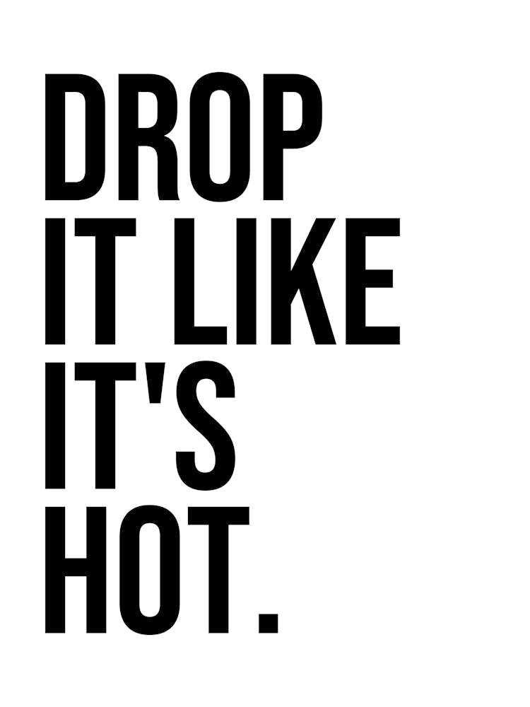 Drop It Like It's Hot quote