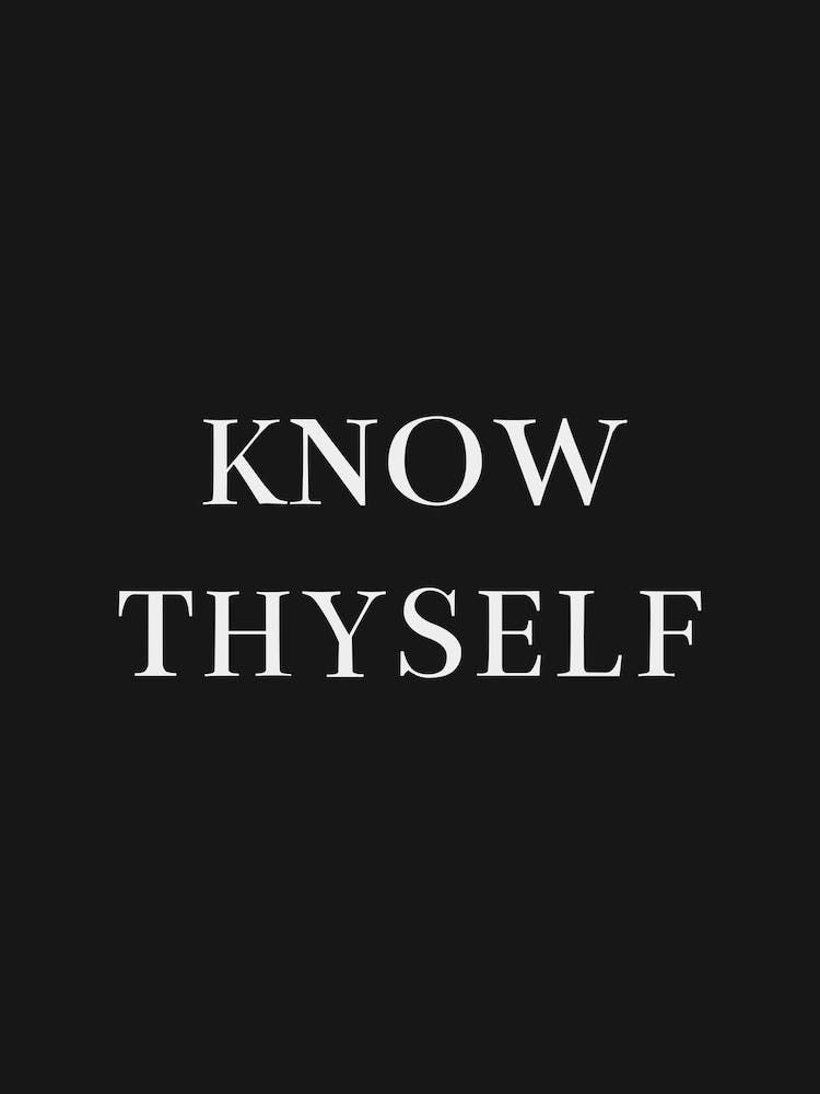 Know Thyself