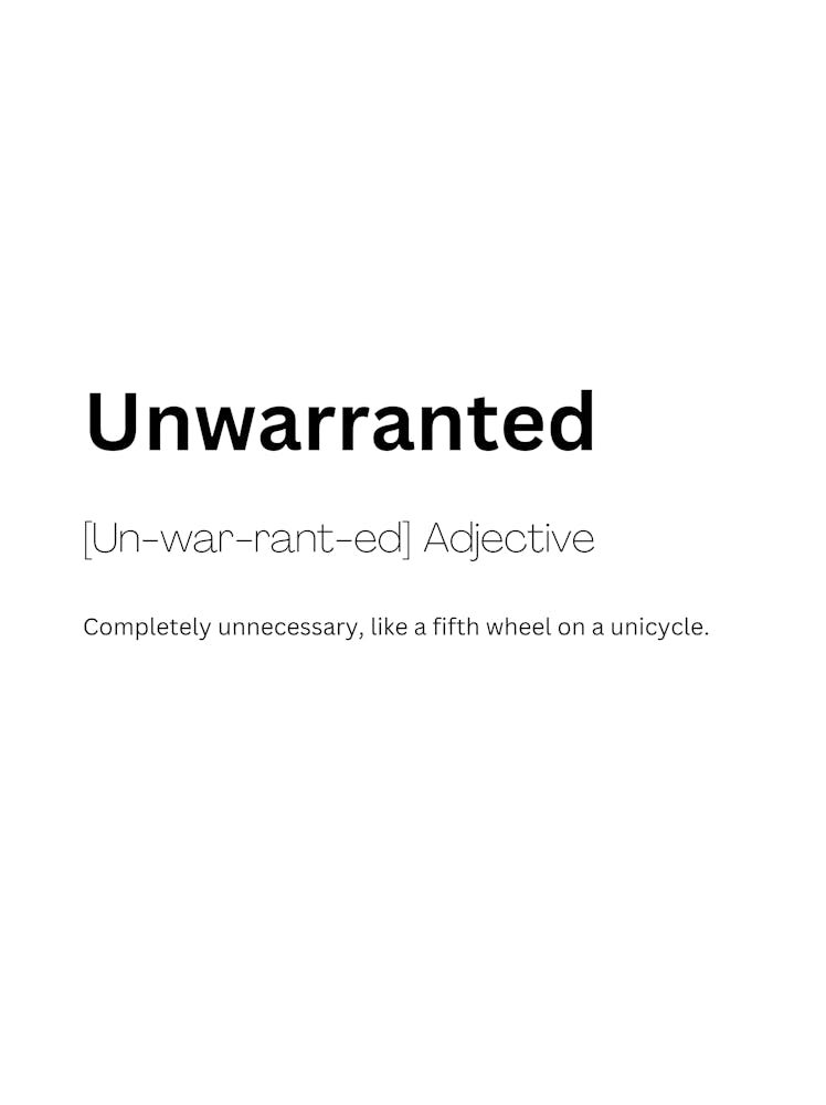 Unwarranted Definition Meaning