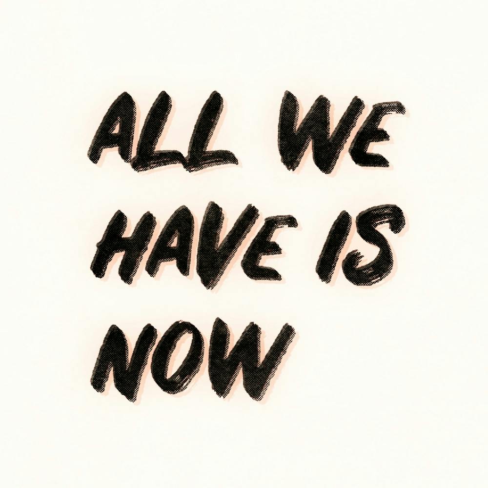 All We Have Is Now White