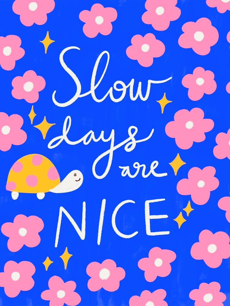 Slow Days Are Nice