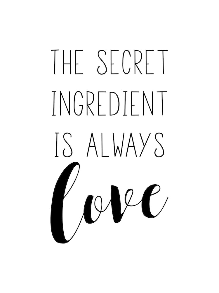 The Secret Ingredient Is Always Love