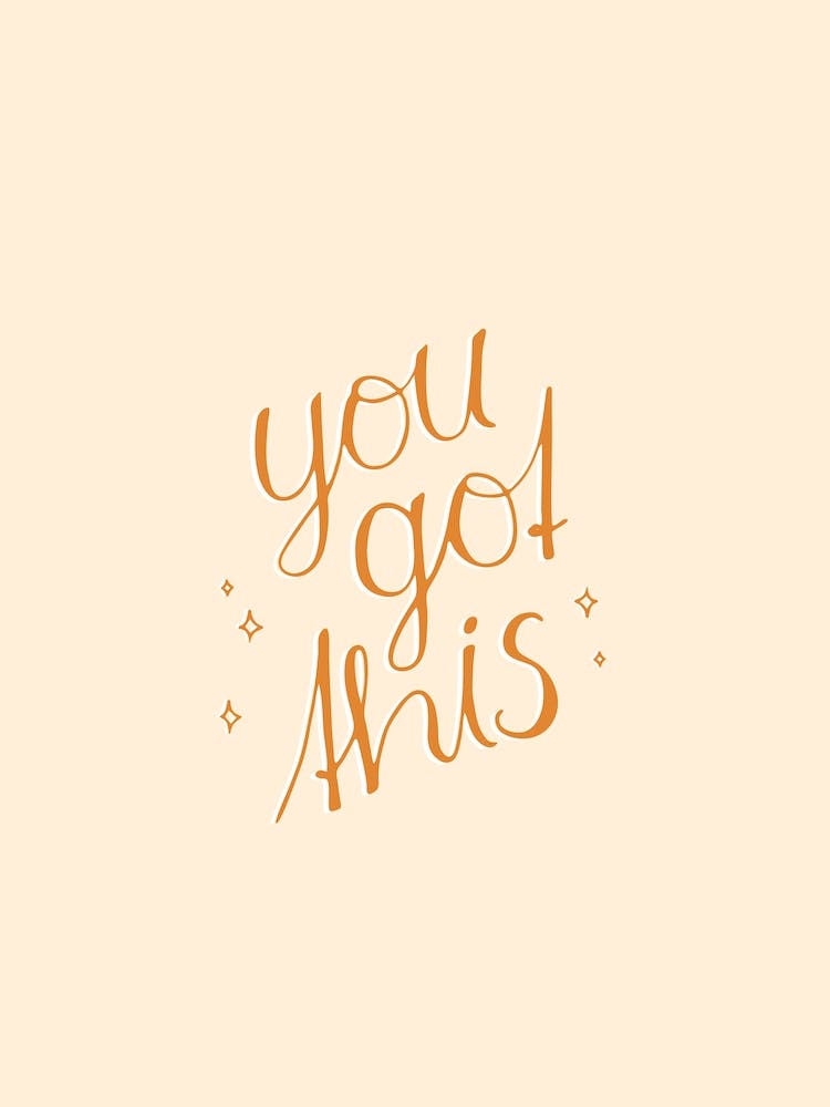 You Got This