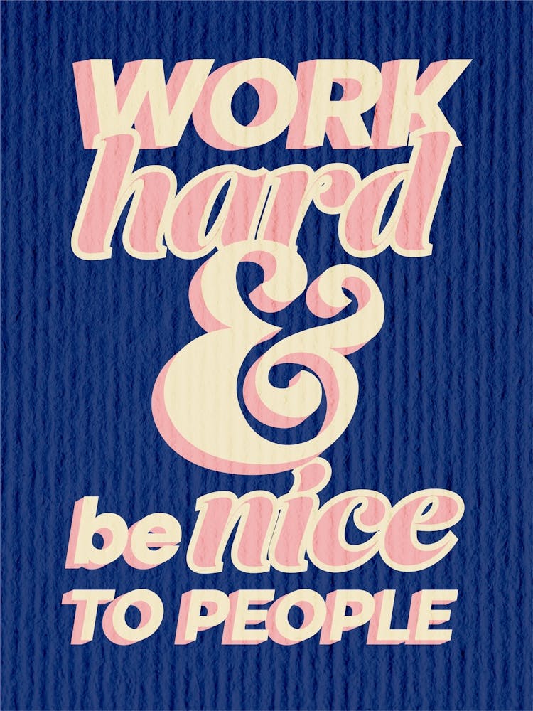 Arbeite hart Sei nett zu Menschen, Blau