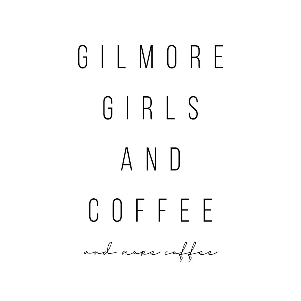 Gilmore Girls And Coffee And More Coffee