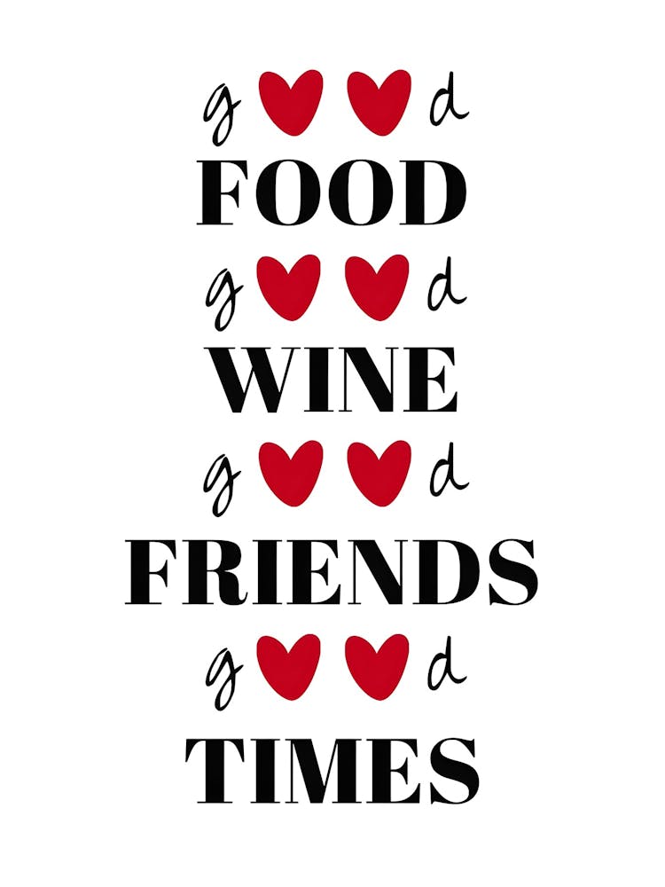 Good Food Wine Friends Good Times 1