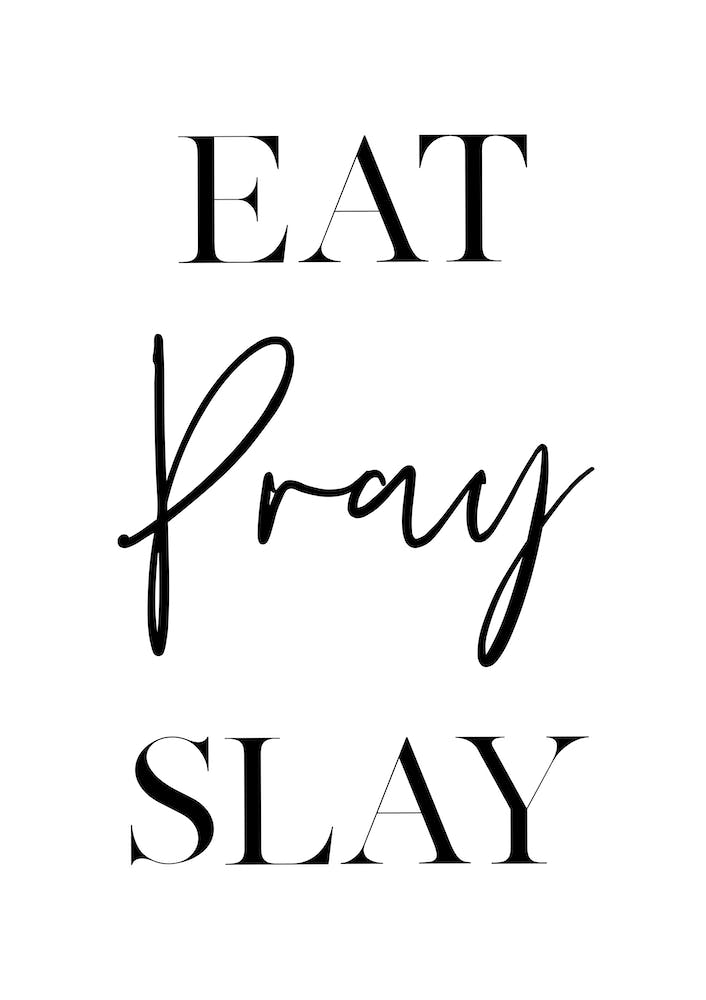 Eat Pray Slay