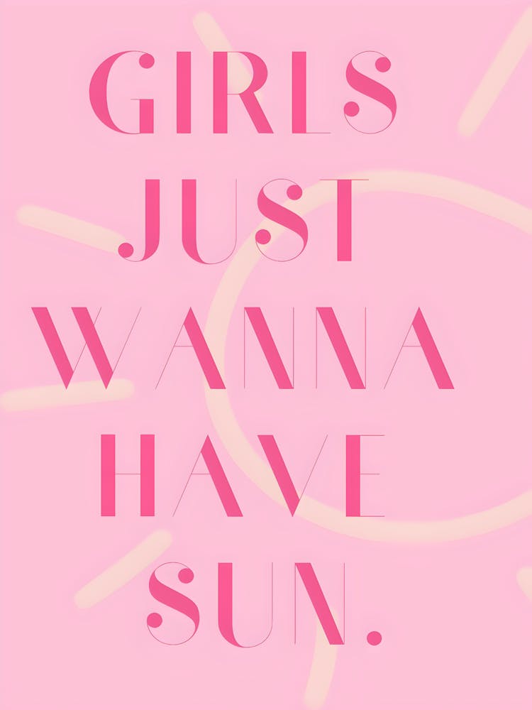 Girls Just Wanna Have Sun