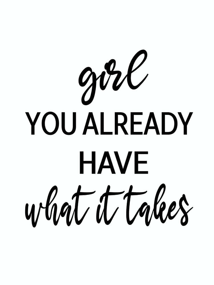 Girl You Already Have What It Takes