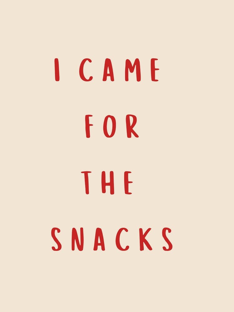 I Came For The Snacks Poster Red