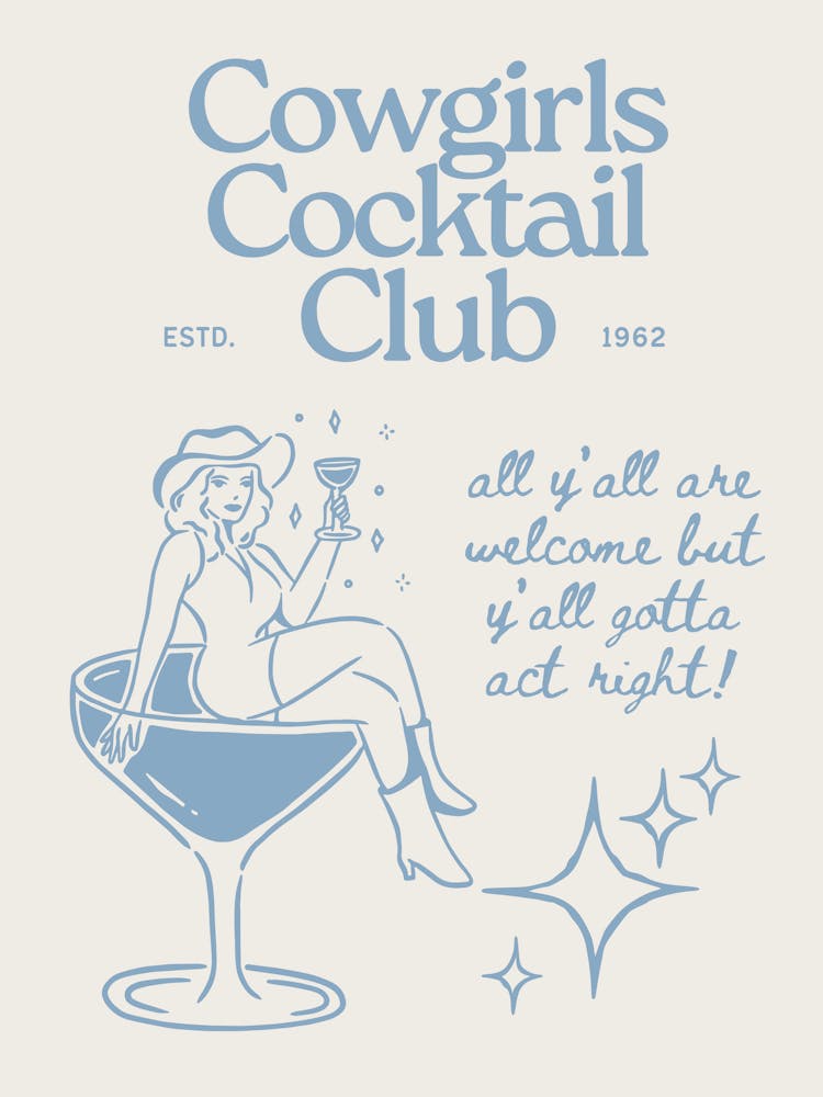 Cowgirl Cocktail Club | All Y’all Are Welcome But Y’all Gotta Act Right